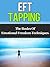 EFT Tapping - The Basics Of Emotional Freedom Techniques