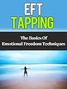 EFT Tapping - The Basics Of Emotional Freedom Techniques