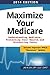 Maximize Your Medicare (2014 Edition): Understanding Medicare, Protecting Your Health, and Minimizing Costs