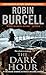 The Dark Hour by Robin Burcell