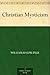 Christian Mysticism by William Ralph Inge