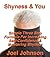 Shyness & You: Simple Three Step Formula For Increasing Self-Confidence & Mastering Shyness