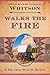 Walks the Fire by Stephanie Grace Whitson