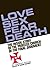 Love, Sex, Fear, Death: The Inside Story of The Process Church of the Final Judgment