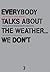 Everybody Talks About the Weather . . . We Don't: The Writings of Ulrike Meinhof