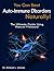 YoU Can Beat Autoimmune Disorders...Naturally!