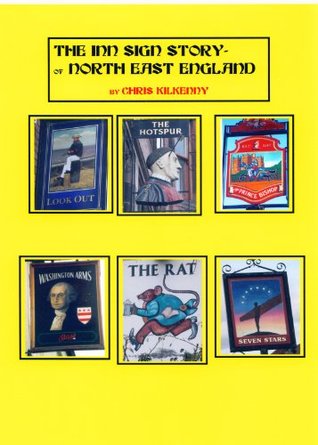 The Inn-sign story-of North East England (Kindle Edition)