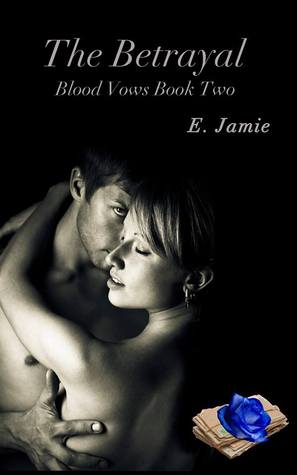 The Betrayal (Blood Vows, #2)