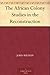The African Colony: Studies in the Reconstruction