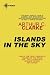 Islands in the Sky by Arthur C. Clarke Islands in the Sky by Arthur C. Clarke