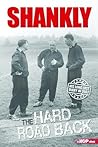 SHANKLY: THE HARD ROAD BACK