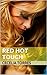 Red Hot Touch: A Naughty Little Erotica (Adult Short Stories)