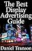 Advertising in a Digital Age: The Best Display Advertising Guide