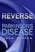 Reverse Parkinson's Disease by John Pepper