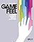 Game Feel: A Game Designer's Guide to Virtual Sensation (Morgan Kaufmann Game Design Books)