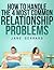 How To Handle The 4 Most Common Relationship Problems