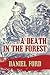 A Death in the Forest: A Polish Family Caught Between Germany and Russia, 1939-1940