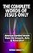 The Complete Words of Jesus Only – American Standard Version from the Gospels, Acts & Revelation