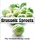 Brussels Sprouts: The Ultim...