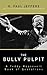 The Bully Pulpit by H. Paul Jeffers