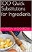 100 Quick Substitutions for Ingredients: hi