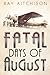 Fatal Days of August (A Documentary Novel)