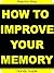 How To Improve Your Memory by Deborah  Jenkins