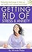 Getting Rid of Stress and A...