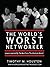 The World's Worst Networker: Lessons Learned By The Best From The Absolute Worst!