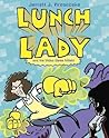 Lunch Lady and the Video Game Villain by Jarrett J. Krosoczka