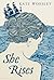 She Rises: A Novel