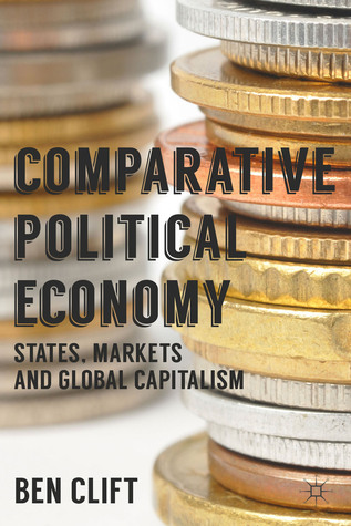 Comparative Political Economy: States, Markets and Global Capitalism (Paperback)