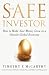 The Safe Investor: How to M...