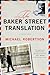 The Baker Street Translation (Baker Street Letters, #3)