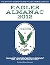 Eagles Almanac 2012: The Definitive Guide to the 2012 Philadelphia Eagles Season
