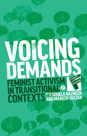 Voicing Demands: Feminist Activism in Transitional Contexts (Feminisms and Development)