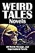 Weird Tales Novels: 20 Weird, Strange, and Supernatural Novels (Civitas Library Classics)