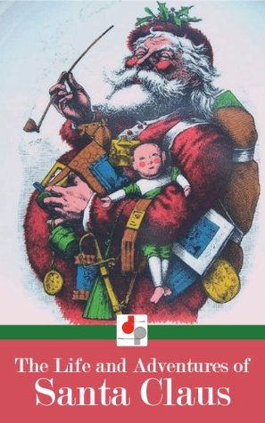 The Life and Adventures of Santa Claus