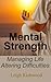 Mental Strength - Managing Life Altering Difficulties