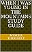 Study Guide: When I Was Young in the Mountains