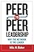 Peer-to-Peer Leadership: Why the Network Is the Leader
