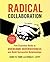 Radical Collaboration: Five Essential Skills to Overcome Defensiveness and Build Successful Relationships – A Proven Guide for HR Professionals and Managers