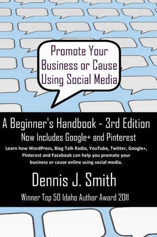 Promote Your Business or Cause Using Social Media - A Beginner's Handbook (Kindle Edition)