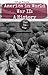 America in World War II: A History Just for Kids!