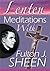 Lenten Meditations with Fulton J. Sheen