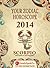 SCORPIO - Your Zodiac Horoscope by GaneshaSpeaks.com 2014 (Your Zodiac Horoscope 2014)