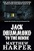 Jack Drummond To The Rescue - Adventure Series for Children Ages 9-12 (Includes Link to "The Rise & Fall of Jack Drummond Video): Adventure Series for Children Ages 9-12