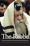 The Rebbe: The Li...