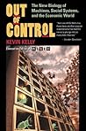 Out Of Control: The New Biology Of Machines, Social Systems, And The Economic World Book cover for Out Of Control: The New Biology Of Machines, Social Systems, And The Economic World