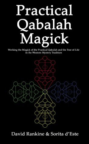 Practical Qabalah Magick: Working the Magic of the Practical Qabalah and the Tree of Life in the Western Esoteric Tradition (Kindle Edition)